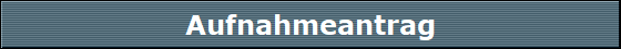 Aufnahmeantrag
